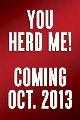 You Herd Me!: I ll Say It If Nobody Else Will For Sale