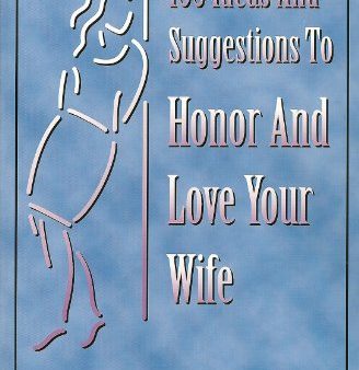 199 Ideas and Suggestions to Honor and Love Your Wife Sale