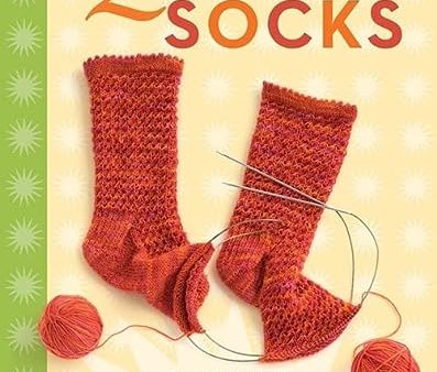 2-at-a-Time Socks: Revealed Inside. . . The Secret of Knitting Two at Once on One Circular Needle; Works for any Sock Pattern! Online Hot Sale