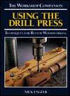 (The Workshop Companion) 
Using the Drill Press: Techniques for Better Woodworking Online now