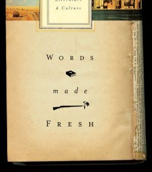 Words Made Fresh: Essays on Literature and Culture For Discount