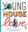 Young House Love: 243 Ways to Paint, Craft, Update & Show Your Home Some Love For Discount