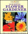 Year-Round Flower Gardener: How to Have Blooming Plants in All Seasons For Discount