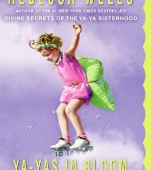 Ya-Yas in Bloom: A Novel (The Ya-Ya Series) Sale