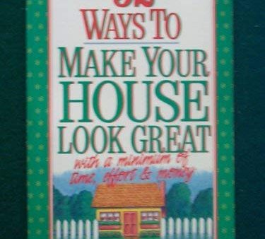 52 Ways to Make Your House Look Great With a Minimum of Time, Effort and Money For Sale