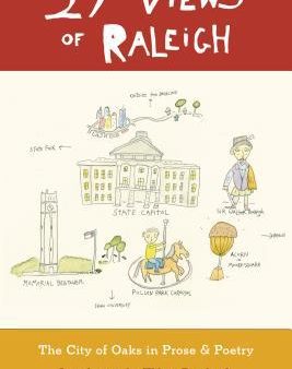 27 Views of Raleigh: The City of Oaks in Prose & Poetry For Cheap