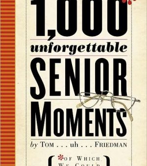 1,000 Unforgettable Senior Moments: Of Which We Could Remember Only 246 Fashion